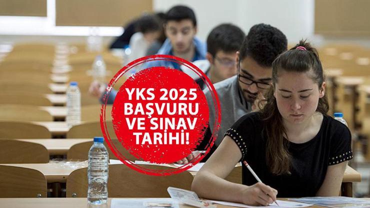 YKS 2025 başvuruları ne zaman  ÖSYM YKS 2025 TYT, AYT, YDT sınav tarihi