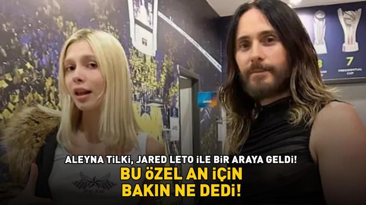 Aleyna Tilki, Panik Odasının yıldızı Jared Leto ile bir araya geldi Bu özel an için bakın ne dedi