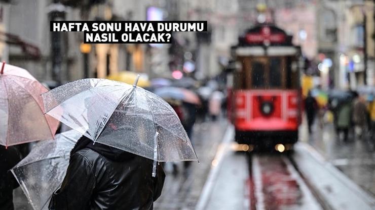 Hafta sonu plan yapanlar dikkat Meteoroloji uyardı: Çok kuvvetli sağanak geliyor