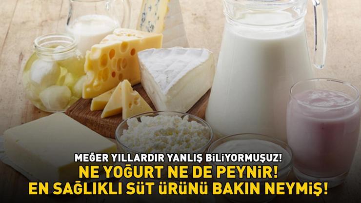 Meğer herkes yanlış biliyormuş Ne yoğurt ne peynir, en sağlıklı süt ürünü bakın neymiş ZAYIFLAMAYA YARDIMCI OLUYOR, UZUN SÜRE TOK TUTUYOR