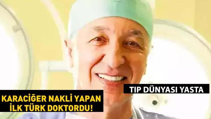 Tıp dünyası yasta Prof. Dr. Münci Kalayoğlu kimdir, neden öldü Karaciğer nakli yapan ilk Türk doktordu