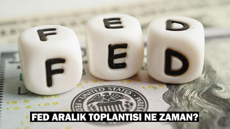 FED aralık toplantısı ne zaman, hangi gün FED faiz kararı açıklama tarihi 2024