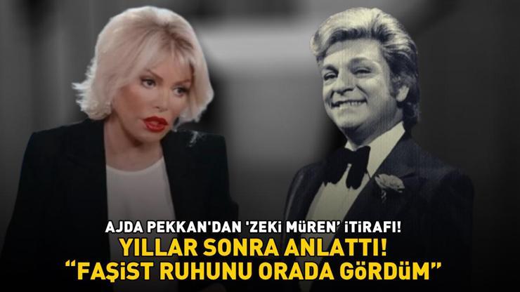 AJDA PEKKANDAN ZEKİ MÜREN İTİRAFI: Faşist ruhunu orada gördüm