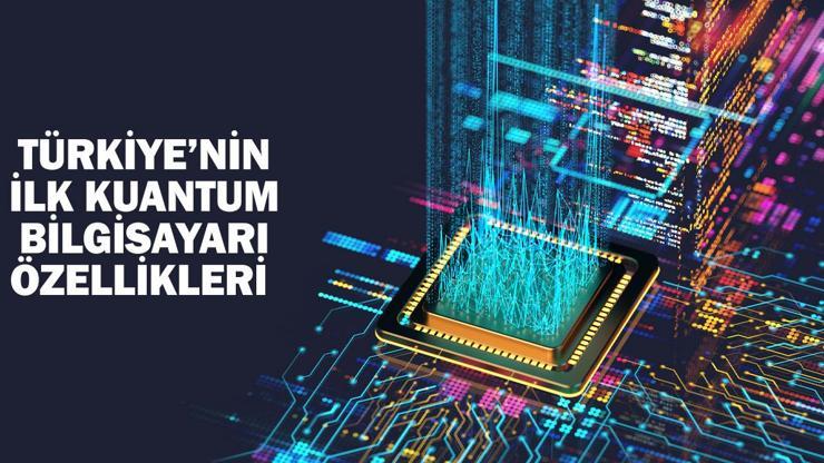 Türkiye’nin İlk Kuantum Bilgisayarı Özellikleri Neler Kuantum Bilgisayar Kullanım Alanları