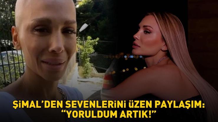 Kanserle mücadele eden Şimalden sevenlerini üzen paylaşım: YORULDUM ARTIK