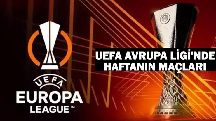 UEFA AVRUPA LİGİNDE HAFTANIN MAÇLARI: Avrupa Ligi 5. haftada hangi maçlar var