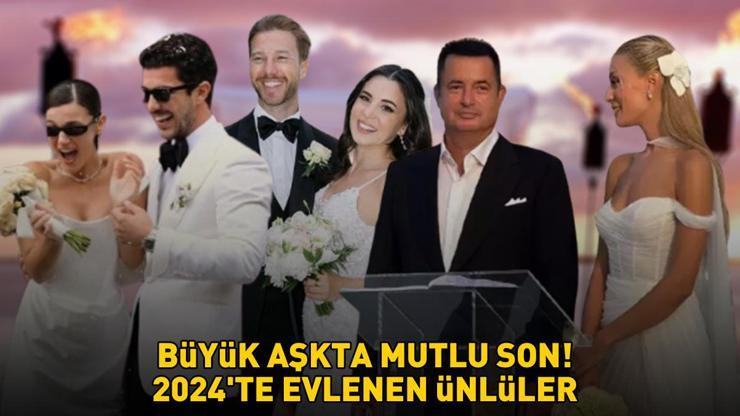 2024TE EVLENEN ÜNLÜLER Büyük aşkta mutlu son Acun Ilıcalı-Ayça Çağla Altunkaya, Pınar Deniz-Kaan Yıldırım...