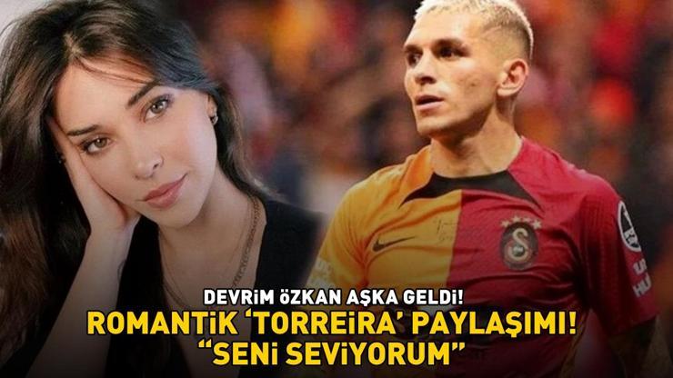 Galatasarayın yıldızı Torreiraya sevgilisi Devrim Özkandan aşk dolu mesaj: SENi SEViYORUM