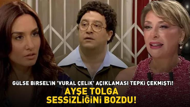 Gülse Birselin Avrupa Yakasının Kubilayı Vural Çelik’e dair sözleri eleştirilmişti AYŞE TOLGA SESSİZLİĞİNİ BOZDU