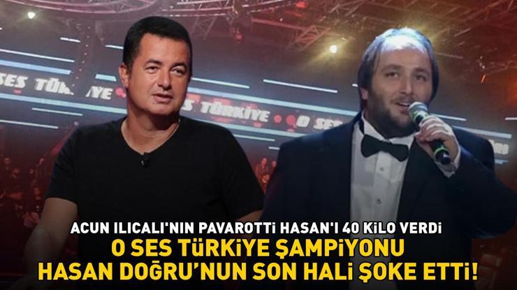 O Ses Türkiye şampiyonu Hasan Doğrunun son hali şaşırttı ACUN ILICALININ PAVAROTTİ HASANI İĞNE İPLİĞE DÖNDÜ