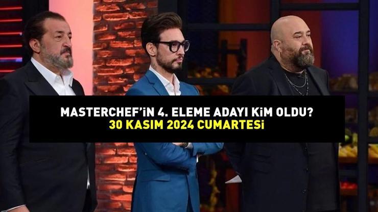 MASTERCHEF 4. ELEME ADAYI 30 KASIM 2024: MasterChefte eleme adayı kim oldu Potaya giren yarışmacı