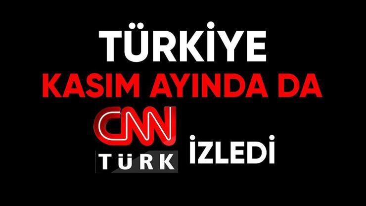 Türkiye kasım ayında da CNN TÜRK izledi