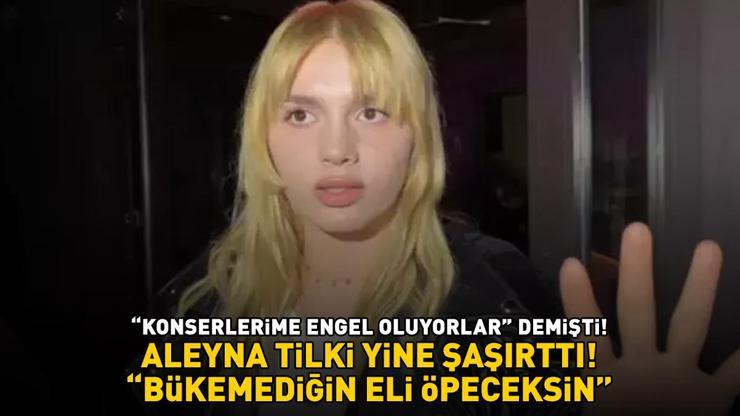 ‘Konserlerime engel oluyorlar’ demişti Aleyna Tilki yine şaşırttı: BÜKEMEDİĞİN ELİ ÖPECEKSİN