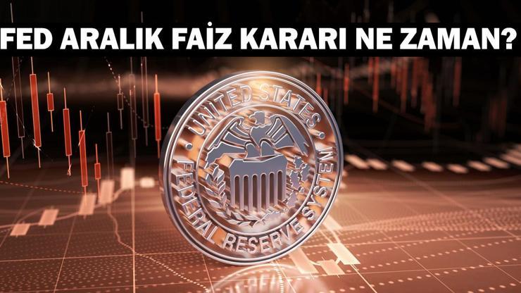 FED TOPLANTI TARİHİ 2024: Fed aralık faiz kararı ne zaman, hangi tarihte açıklanacak