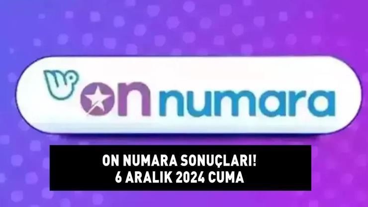 ON NUMARA SONUÇLARI AÇIKLANDI 6 ARALIK 2024: On Numara sonuçları nasıl öğrenilir Milli Piyango Online sonuç sorgulama