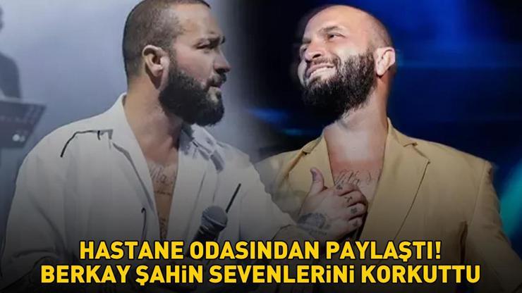 HASTANE ODASINDAN PAYLAŞTI Berkay Şahin takipçilerini korkuttu: Nazara geldik