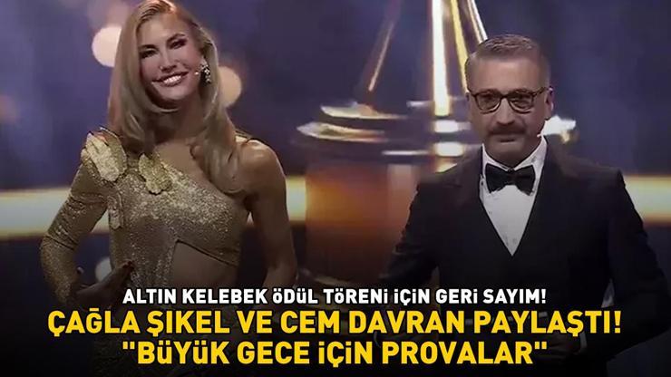 ALTIN KELEBEK ÖDÜL TÖRENİ İÇİN GERİ SAYIM Çağla Şıkel ve Cem Davran paylaştı: Büyük gece için provalar