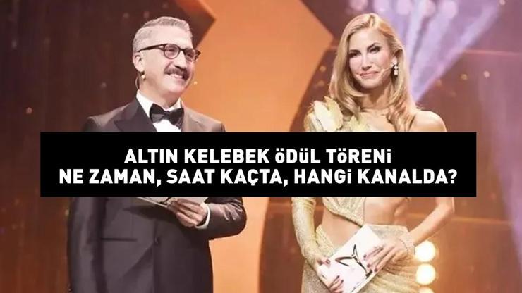 Altın Kelebek Ödül Töreni 2024 saat kaçta, hangi kanalda canlı yayınlanacak ALTIN KELEBEK ÖDÜL TÖRENİ SAATİ VE KANALI