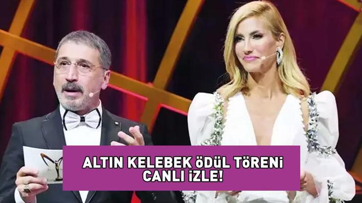 50. ALTIN KELEBEK ÖDÜL TÖRENİ 2024 CANLI İZLE | Pantene Altın Kelebek Ödülleri saat kaçta, hangi kanalda ÖDÜL ALAN İSİMLER BELLİ OLUYOR