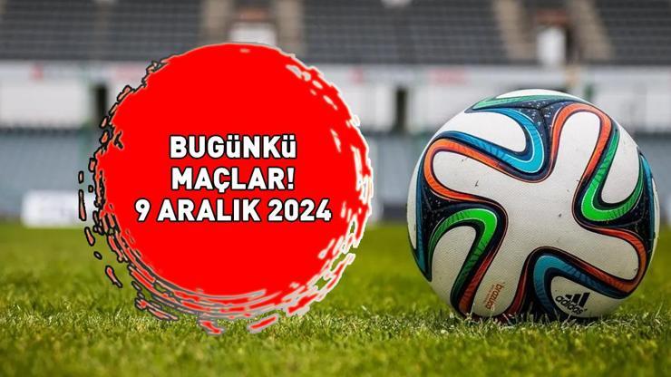 BUGÜNKÜ MAÇLAR 9 ARALIK 2024 | Bugün hangi takımların maçı var, saat kaçta, hangi kanalda TFF Süper Lig 15. Hafta fikstürü