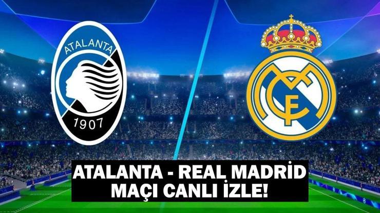 ATALANTA - REAL MADRİD MAÇI CANLI İZLE: Atalanta - Real Madrid maçı şifresiz mi, saat kaçta, hangi kanalda