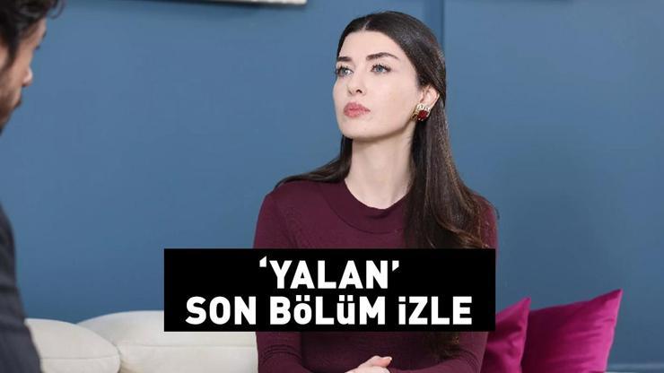 YALAN İZLE 28. BÖLÜM İZLE TEK PARÇA Kanal D Yalan son bölüm full izle