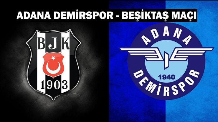 Adana Demirspor - Beşiktaş maçı kadrosu/ muhtemel 11: Adana Demirspor - Beşiktaş maçı hangi kanalda, saat kaçta