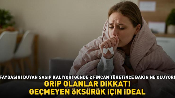 GRİP OLANLAR DİKKAT Geçmeyen Öksürük Sorununa Son Faydalarıyla Şaşırtıyor: Günde 2 Fincan Tüketince Bakın Ne Oluyor