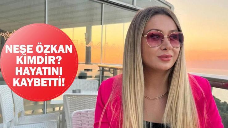 Neşe Özkan kimdir, kaç yaşında, neden öldü Gelin Evi Neşe Özkan ölümüyle ilgili bilgiler