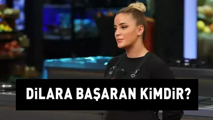 MasterChef Dilara Başaran kimdir, nereli ve kaç yaşında Dilara Başaranın MasterChefte yarıştığı sezonlar