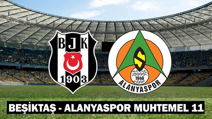 Beşiktaş - Alanyaspor maçı kadrosu / muhtemel 11ler