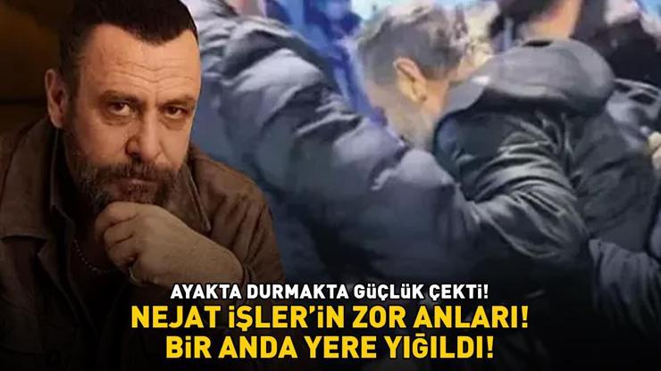 Nejat İşler ayakta durmakta güçlük çekti BİR ANDA YERE YIĞILDI