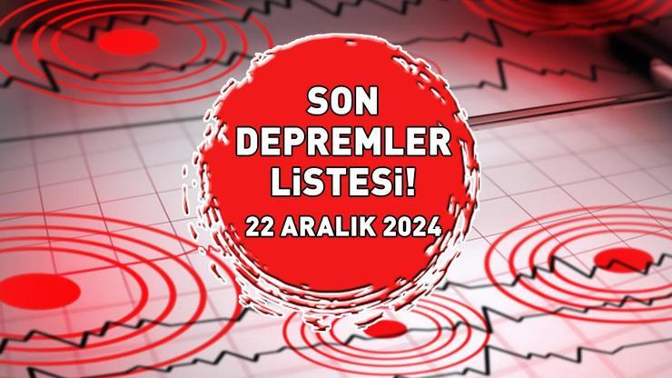 SON DEPREMLER LİSTESİ 22 ARALIK 2024 | Deprem mi oldu, nerede, kaç şiddetinde AFAD açıkladı: Marmara Denizi 3.5 ile sallandı