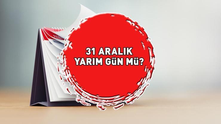 31 Aralık yarım gün mü 31 Aralık tatil olacak mı, hangi güne denk geliyor Yılbaşı yaklaşırken merak edildi