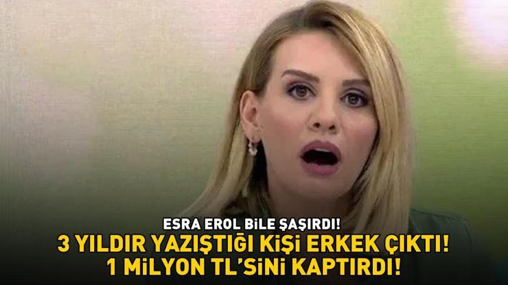 ESRA EROLDA ŞOKE EDEN OLAY 3 yıldır yazıştığı kişi erkek çıktı 1 milyon TLsini kaptırdı, böyle tepki gösterdi: Allah belanı versin