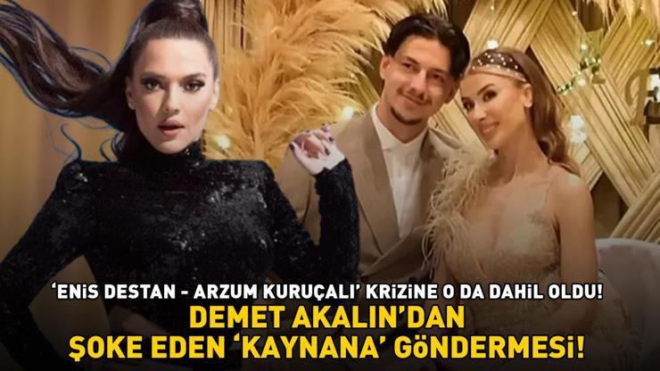 Demet Akalın, Enis Destan - Arzum Kuruçalı aşkını böyle yorumladı KAYNANA GÖNDERMESİ ŞOKE ETTİ