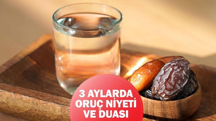 Üç Aylar Orucuna Nasıl Niyet Edilir Diyanete Göre 3 Aylarda Oruç Niyeti ve Duası