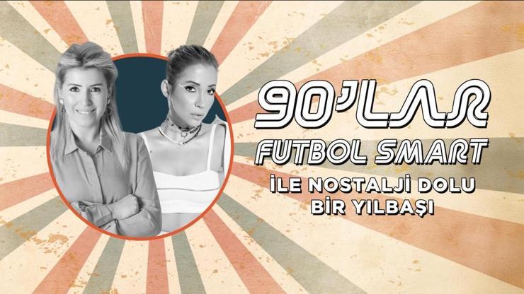 90’LAR FUTBOL SMART İLE NOSTALJİ DOLU BİR YILBAŞI