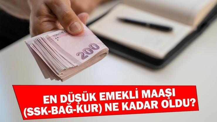 EN DÜŞÜK EMEKLİ MAAŞI 2025 (SSK-BAĞ-KUR) NE KADAR OLDU