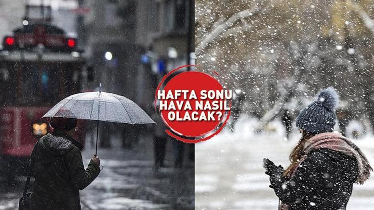 Son dakika... Hafta Sonu Hava Nasıl Olacak Meteorolojide kar ve sağanak alarmı