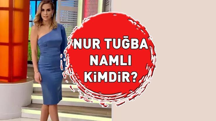 Gel Konuşalımın sunucusu Nur Tuğba Namlı kimdir, nereli ve kaç yaşında ENur Tuğba Namlının hayatı ve biyografisi