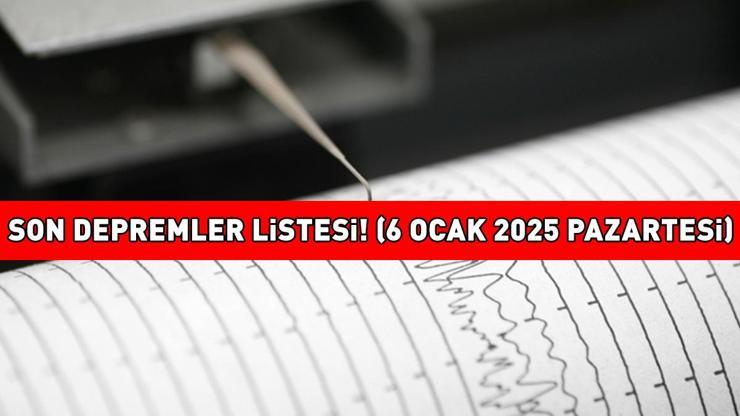 SON DEPREMLER LİSTESİ 6 OCAK 2025 AFAD - KANDİLLİ RASATHANESİ  | Deprem mi oldu, nerede, kaç şiddetinde Kütahya, Muğla, Balıkesir, Manisa...