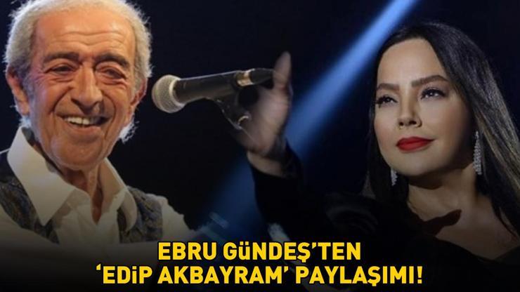 Ünlü şarkıcı Ebru Güneşten Edip Akbayram mesajı KALBİMİZ VE DUALARIMIZ SİZİNLE