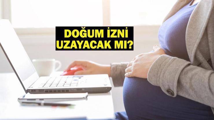 DOĞUM İZNİ UZAYACAK MI Doğum izni son gelişmeleri Çalışan annelerin doğum izni kaç gün