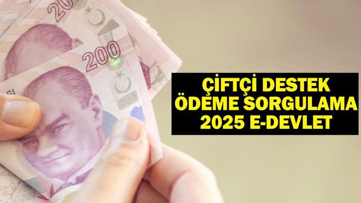 ÇİFTÇİ DESTEK ÖDEME SORGULAMA 2025 e-DEVLET: Tarımsal destekleme ödemeleri sorgulama nasıl yapılır