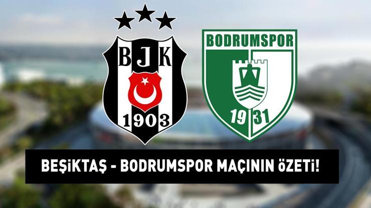 Beşiktaş - Bodrumspor maç sonucu | Beşiktaş, Bodrumu 2 golle geçti