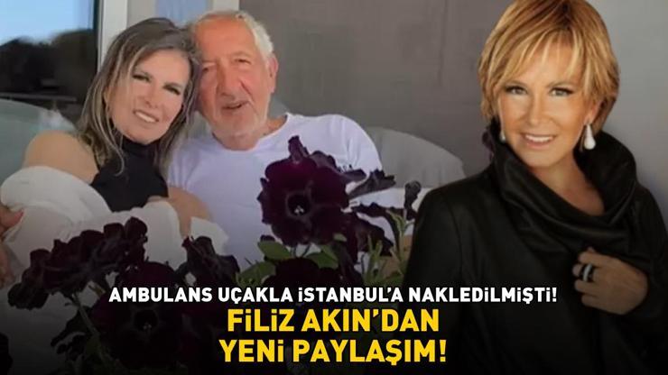 Ambulans uçakla İstanbula nakledilmişti Filiz Akından yeni paylaşım