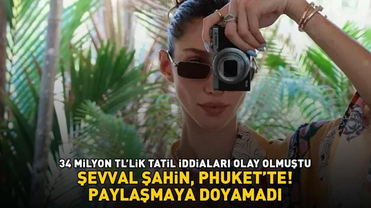 34 milyon TLlik tatil iddiaları olay olmuştu Miss Turkey 2018 güzeli Şevval Şahin, Phukette PAYLAŞMAYA DOYAMADI