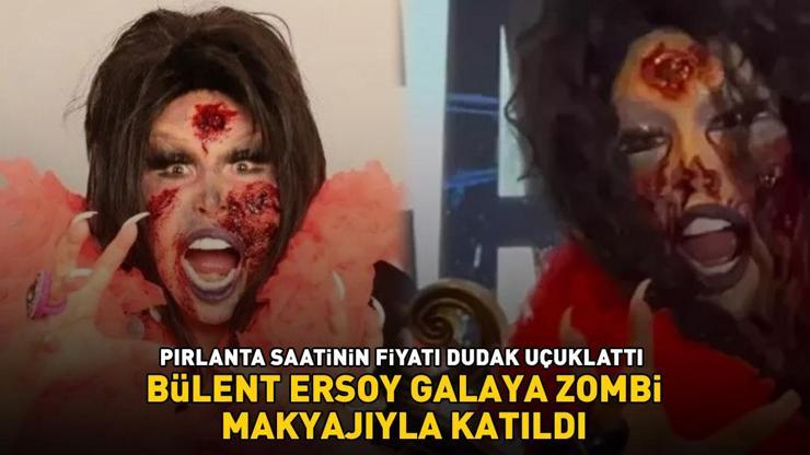 Galaya zombi makyajıyla katıldı Bülent Ersoyun pırlantalarla kaplı milyonluk saati dudak uçuklattı YÜKTE HAFİF PAHADA AĞIR