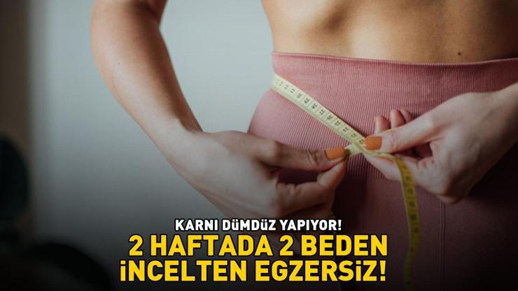 2 HAFTADA 2 BEDEN İNCELTEN EGZERSİZ, DAHA ETKİLİSİ YOK Karnı dümdüz yapıyor, göbek yağlarını cayır cayır yakıyor